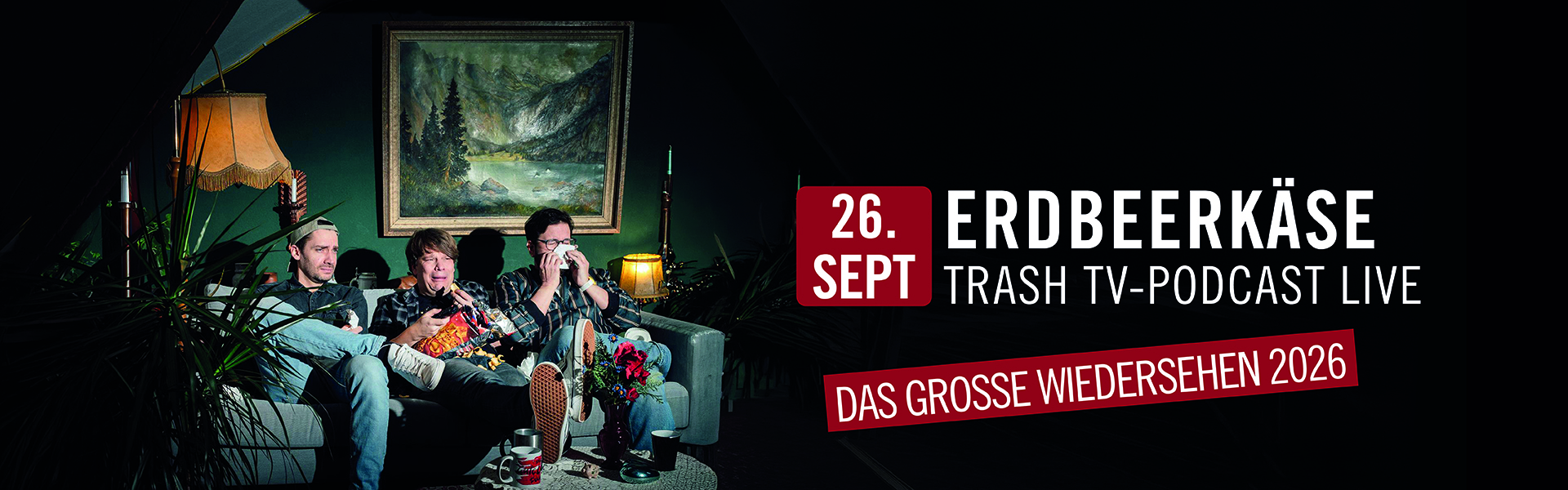 26.09.2026 20.00 Erdbeerkäse Podcast LIVE - Das große Wiedersehen 2026