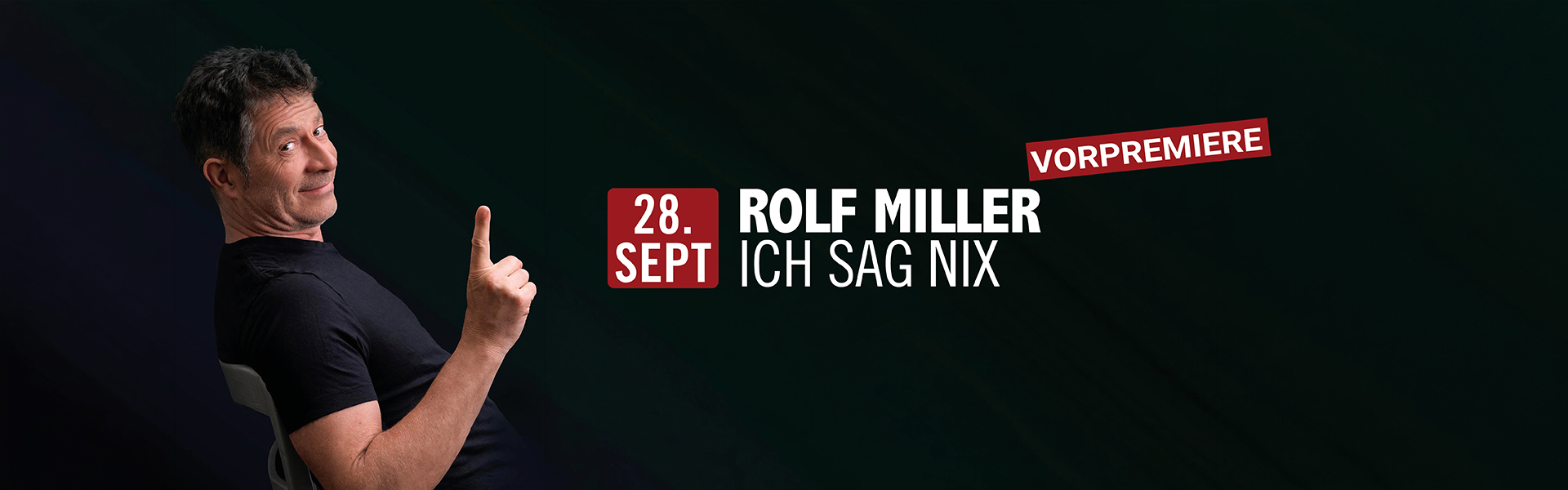 28.09.2026 20.00 Rolf Miller - ICH SAG NIX
