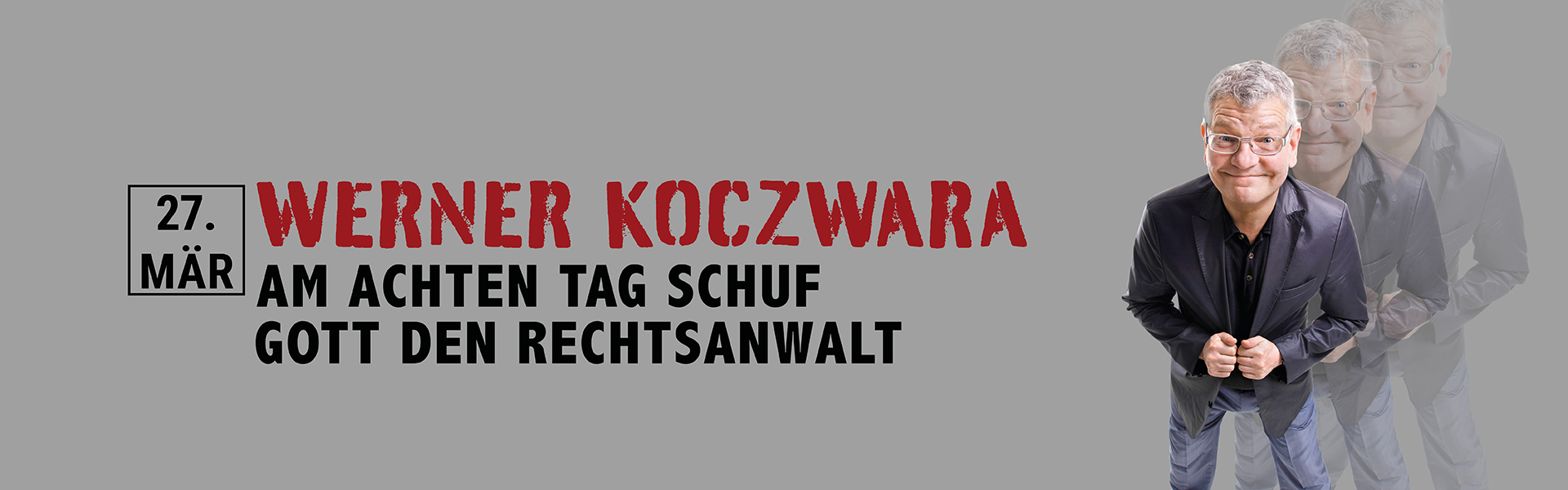 27.03.2026 20.00 Werner Koczwara - Am achten Tag schuf Gott den Rechtsanwalt