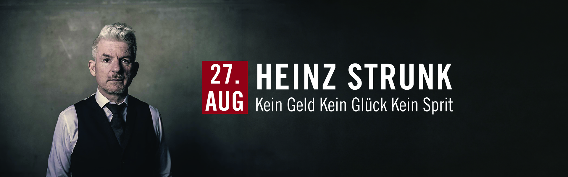 01.07.2026 20.00 Heinz Strunk - Kein Geld Kein Glück Kein Sprit