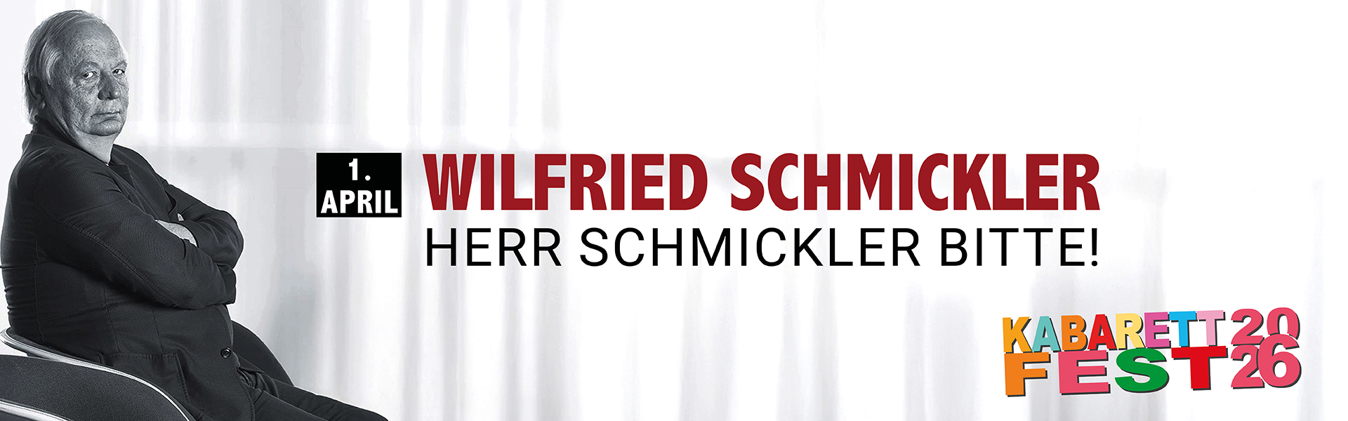 01.04.2026 20.00 Wilfried Schmickler - Herr Schmickler bitte!