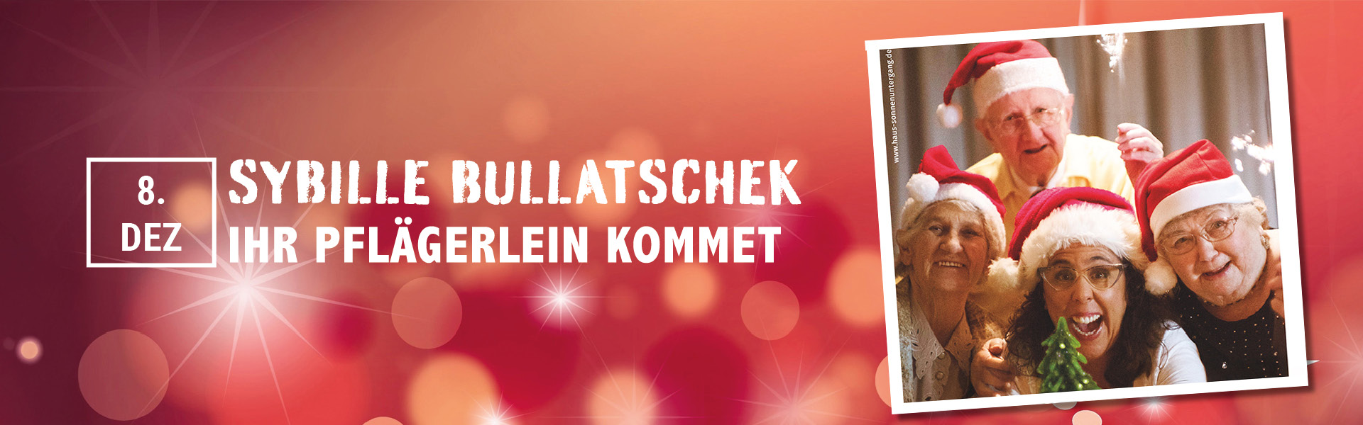 08.12.2025 20.00 Sybille Bullatschek - Ihr Pflägerlein kommet